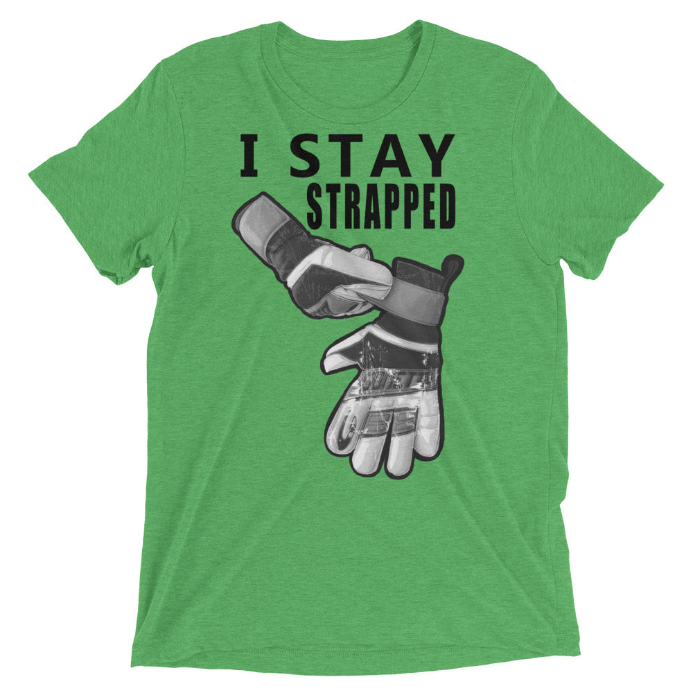"I Stay Strapped" Lifestyle T-shirt