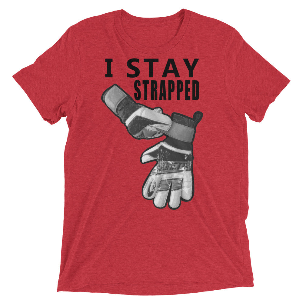 "I Stay Strapped" Lifestyle T-shirt